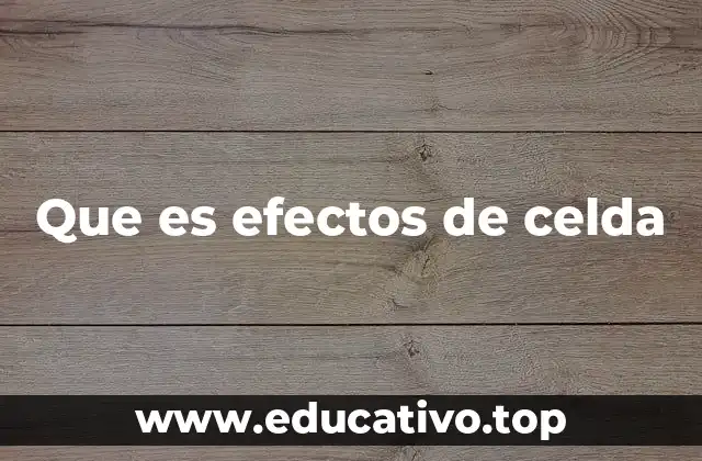 Que es efectos de celda