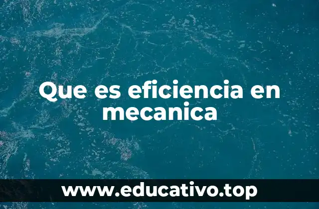 Que es eficiencia en mecanica