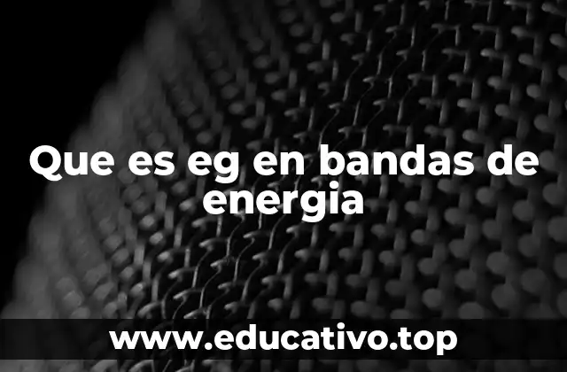 Que es eg en bandas de energia