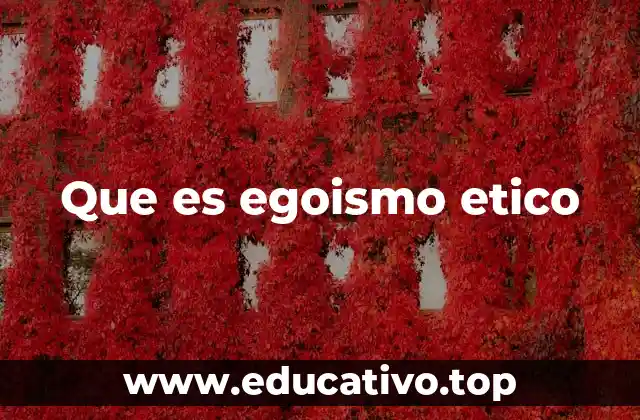 Que es egoismo etico
