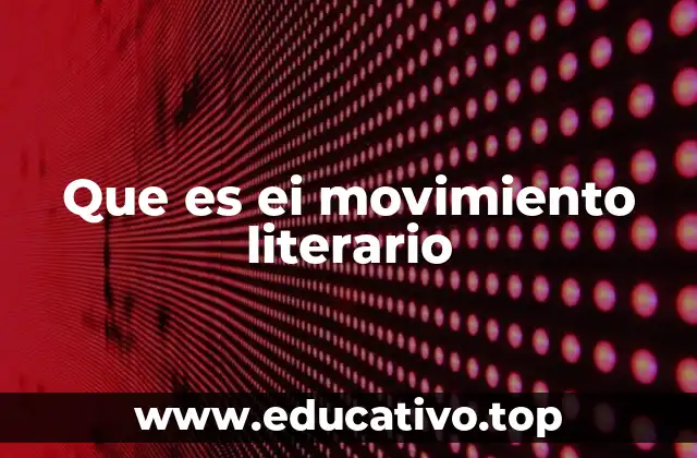 Que es ei movimiento literario