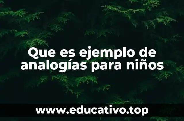 Que es ejemplo de analogías para niños