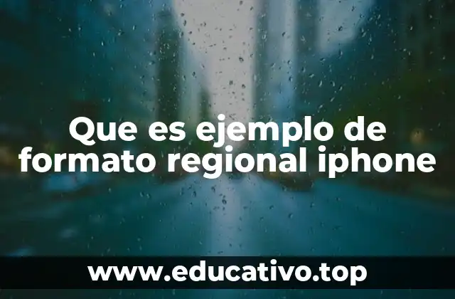 Que es ejemplo de formato regional iphone