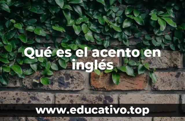 Qué es el acento en inglés