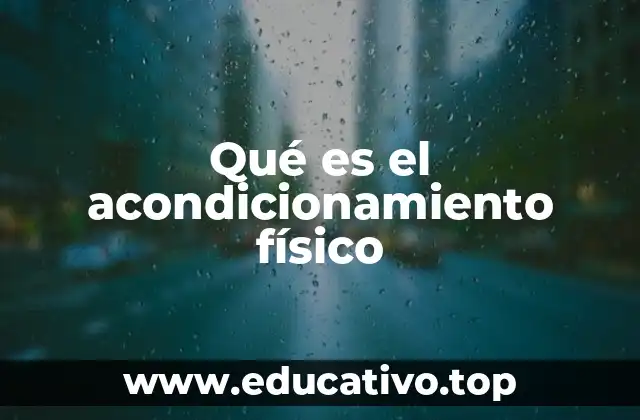 Qué es el acondicionamiento físico
