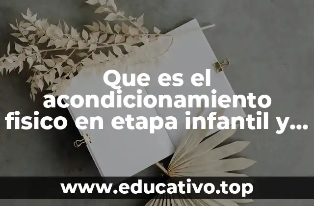 Cómo el acondicionamiento físico influye en el desarrollo integral del niño y el adolescente