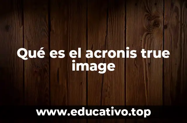 Qué es el acronis true image