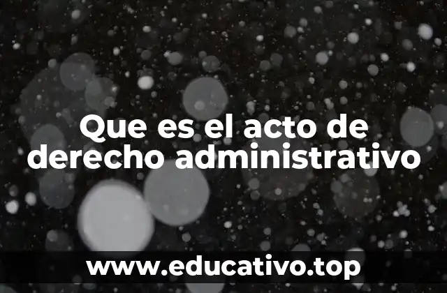 Que es el acto de derecho administrativo