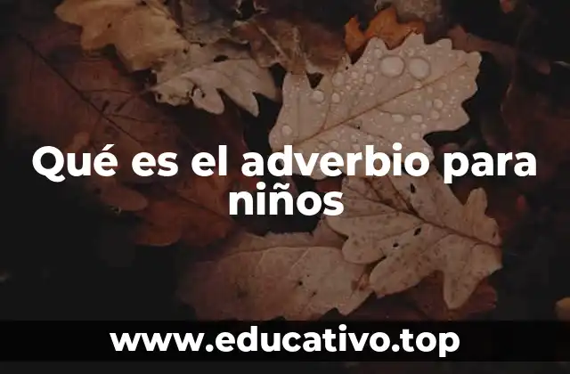 Qué es el adverbio para niños