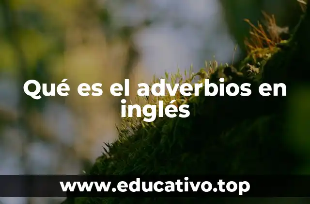 Qué es el adverbios en inglés