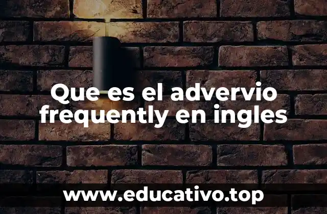Que es el advervio frequently en ingles