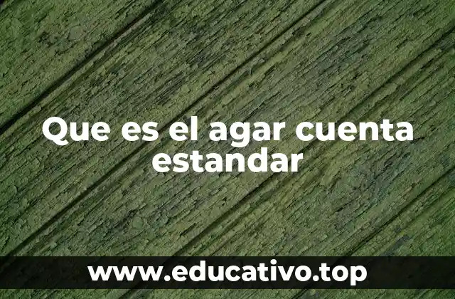 Que es el agar cuenta estandar