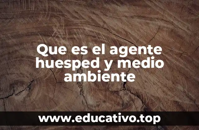 Que es el agente huesped y medio ambiente