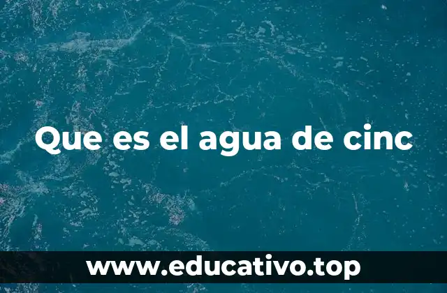 Que es el agua de cinc
