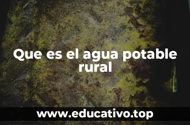Que es el agua potable rural