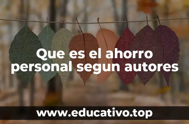Que es el ahorro personal segun autores