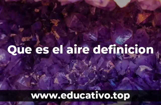 Que es el aire definicion