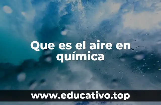 Que es el aire en química