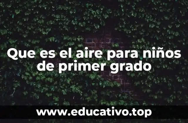 Que es el aire para niños de primer grado