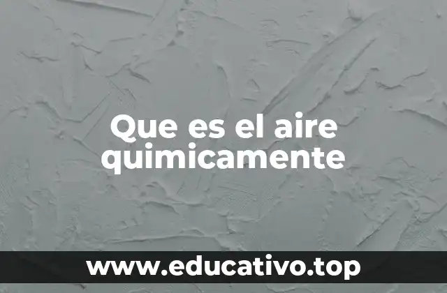 Que es el aire quimicamente