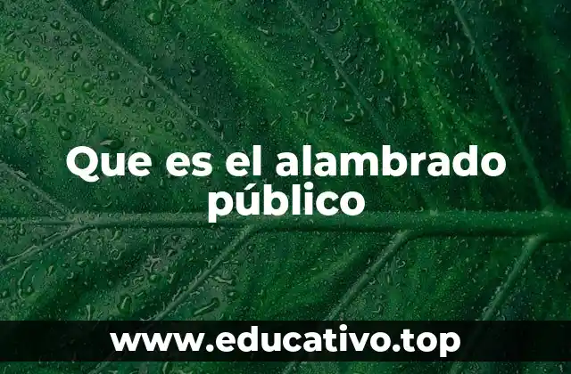 Que es el alambrado público