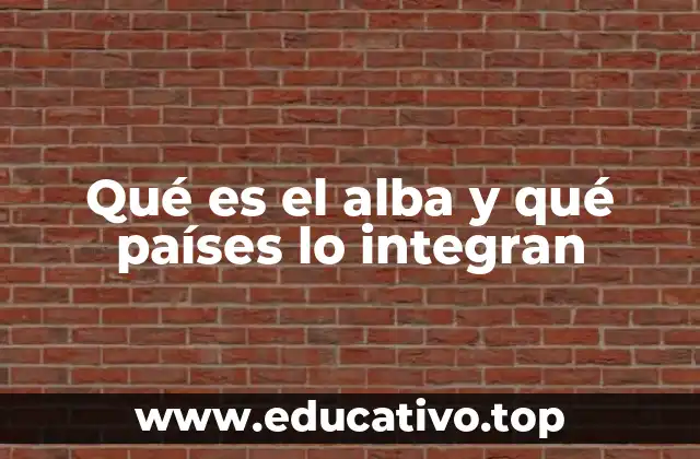 Qué es el alba y qué países lo integran