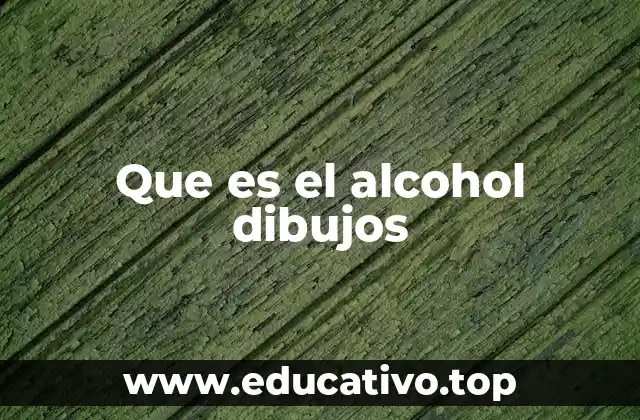 Que es el alcohol dibujos