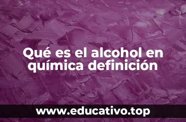 Qué es el alcohol en química definición