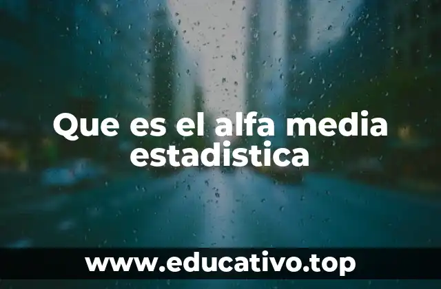 Que es el alfa media estadistica