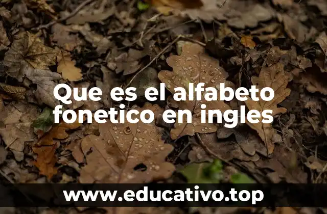 Que es el alfabeto fonetico en ingles
