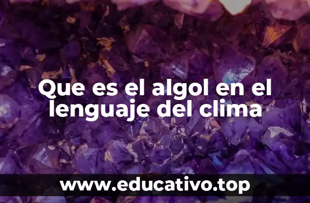 Que es el algol en el lenguaje del clima