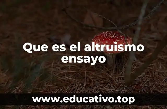 Que es el altruismo ensayo