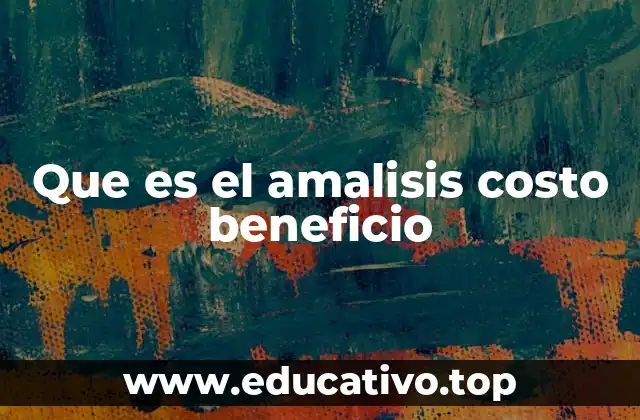 Que es el amalisis costo beneficio