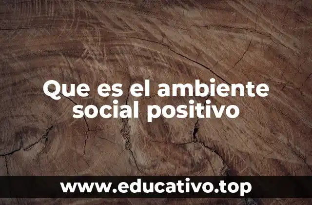 Que es el ambiente social positivo