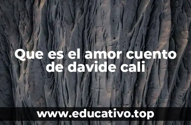 Que es el amor cuento de davide cali