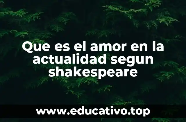 Que es el amor en la actualidad segun shakespeare