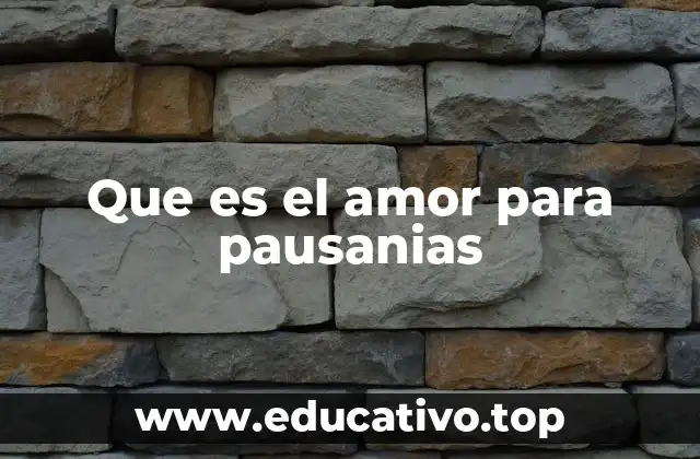 Que es el amor para pausanias