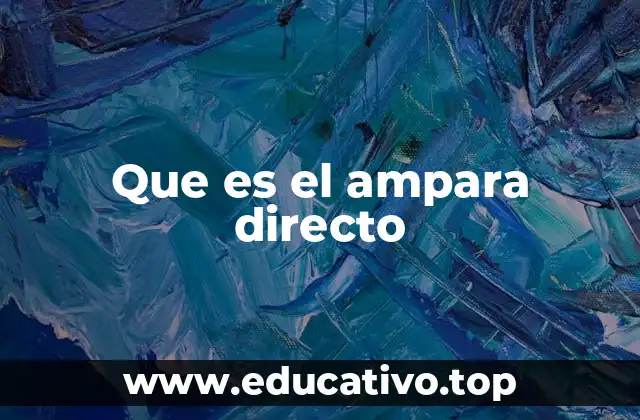 Que es el ampara directo