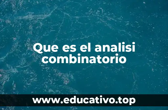 Que es el analisi combinatorio