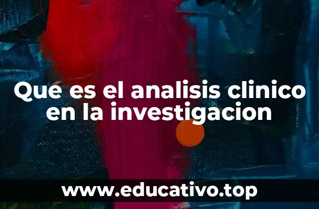 Que es el analisis clinico en la investigacion
