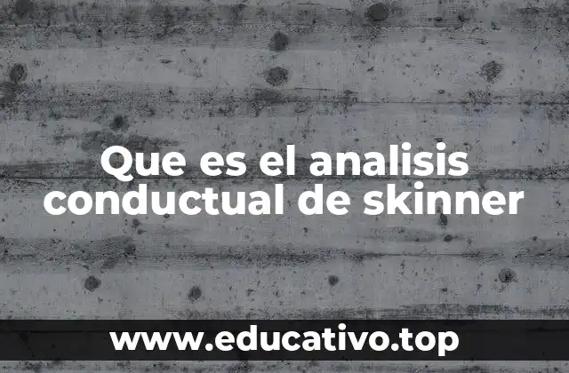 Que es el analisis conductual de skinner
