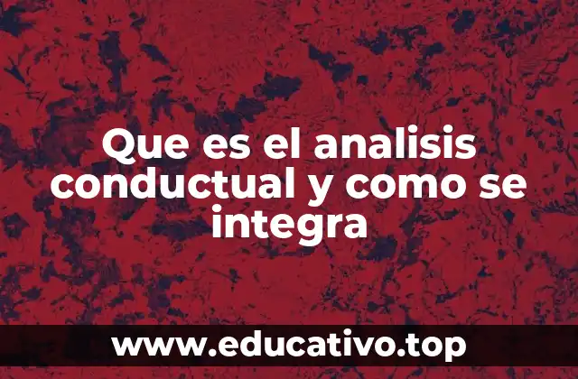 Que es el analisis conductual y como se integra