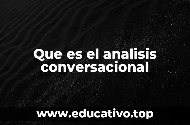 Que es el analisis conversacional