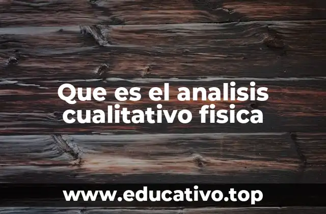 Que es el analisis cualitativo fisica