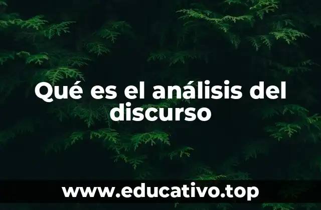 Qué es el análisis del discurso