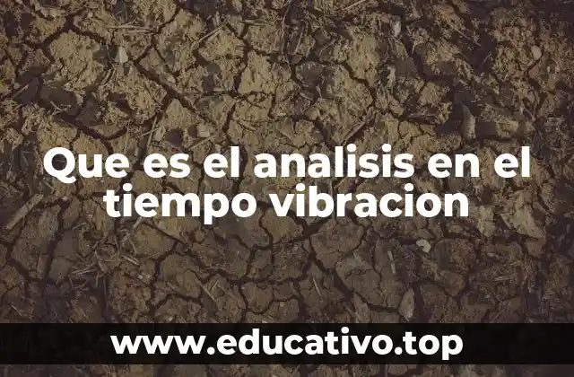 Que es el analisis en el tiempo vibracion