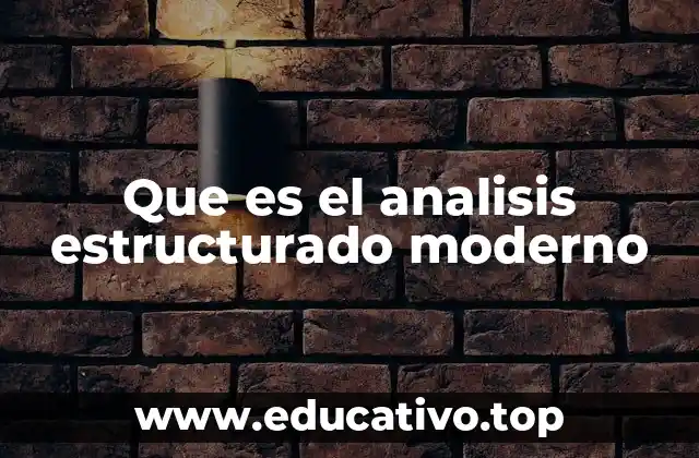 Que es el analisis estructurado moderno
