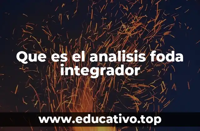 Que es el analisis foda integrador