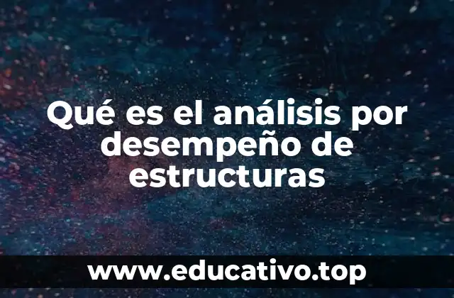 Qué es el análisis por desempeño de estructuras