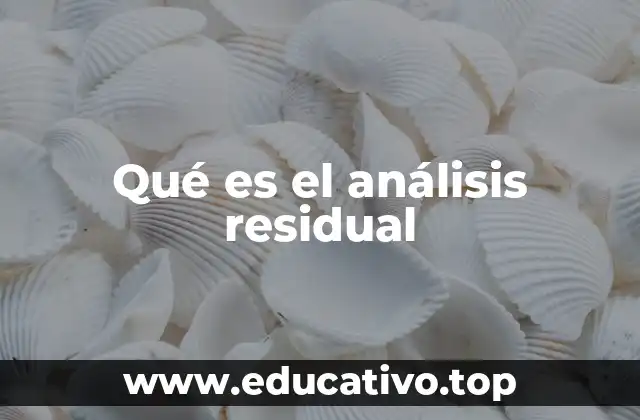 Qué es el análisis residual